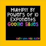 Multiply by Powers of 10 Exponents Google Slides