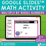 Multiply by Whole Numbers Google Slides | 5th Grade Math M