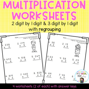 multiplication worksheets 2 digit and 3 digit numbers by 1 digit with regrouping