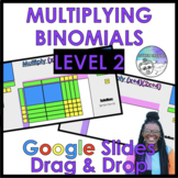 Multiplying Binomials with Algebra Tiles Level 2 Google Slides