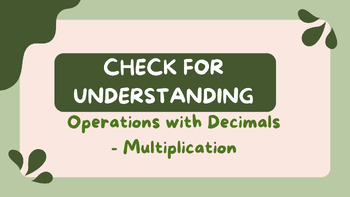 Preview of Multiplying Decimals Check for Understanding