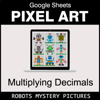 Preview of Multiplying Decimals - Google Sheets Pixel Art - Robots
