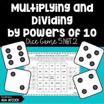 Multiplying and Dividing Decimals by Powers of 10 Dice Game by Ava Aycock