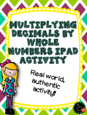 Multiplying Decimals by Whole Numbers iPad Activity