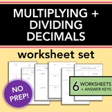 Multiplying + Dividing Decimals | Set of 6 Worksheets | Ma