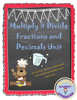 Preview of Multiplying & Dividing Fractions and Decimals Unit Plan