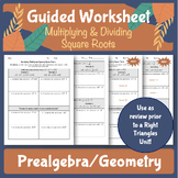 Multiplying, Dividing and Squaring Square Roots Guided Worksheet