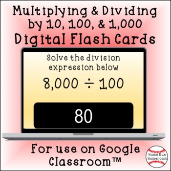 Preview of Multiplying & Dividing by 10, 100, & 1,000 Google Classroom™ Digital Flash Cards