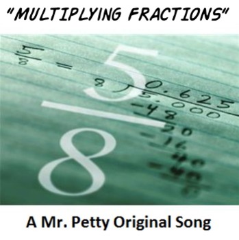 Preview of "Multiplying Fractions!" - A Mr. Petty Original Song