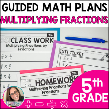 Preview of 5th Grade Guided Math Multiplying Fractions - Lesson Plans & Small Groups & more
