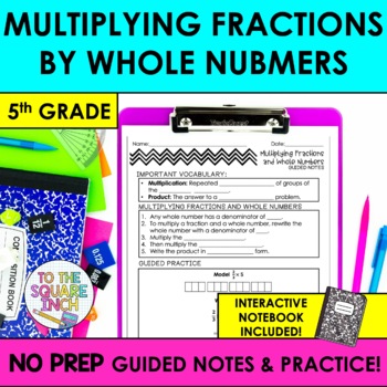 Preview of Multiplying Fractions by Whole Numbers Notes & Practice | + Interactive Notebook