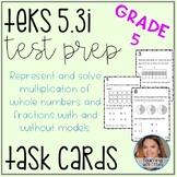 Multiplying Fractions and Whole Numbers TEKS 5.3I Task Cards