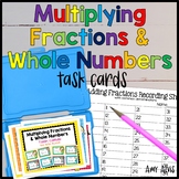 Fraction Task Cards Multiplying Fractions and Whole Numbers