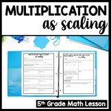 Multiplication as Scaling, 5th Grade Multiplying Fractions