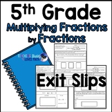 Multiplying Fractions by Fractions 5th Grade Math Exit Slips