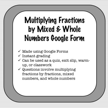 Preview of Multiplying Fractions by Mixed & Whole Numbers Google Form