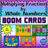Multiplying Fractions by Whole Numbers Boom Cards