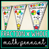 Multiplying Fractions by Whole Numbers Math Pennant Activity
