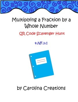Preview of Multiplying Fractions by Whole Numbers QR Code Scavenger Hunt 4.NF.3.C