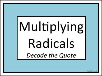 Multiplying Radicals: Decode the Quote by Activities by Jill | TpT