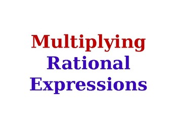 Preview of Multiplying Rational Expressions Solution Summary