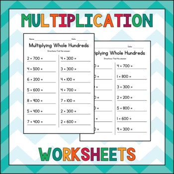 multiplying whole hundreds by single digit numbers multiplication worksheets