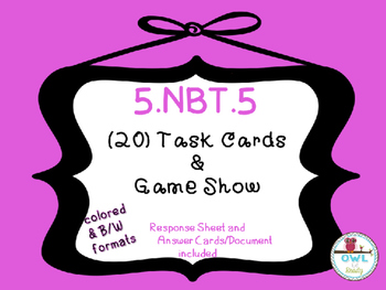 Preview of Multiplying Whole Numbers (5.NBT.5) Task Cards AND Jeopardy Style Game Show
