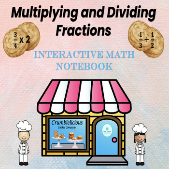 Preview of Multiplying and Dividing Fractions Interactive Math Notebook