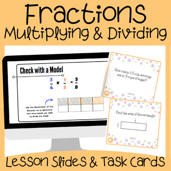 Preview of Multiplying and Dividing Fractions Math Lessons | Editable Slides and Task Cards