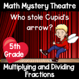 Multiplying and Dividing Fractions Math Mystery Theatre Game