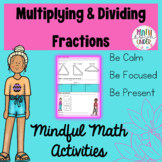 Multiplying and Dividing Fractions Mindful Math Activities