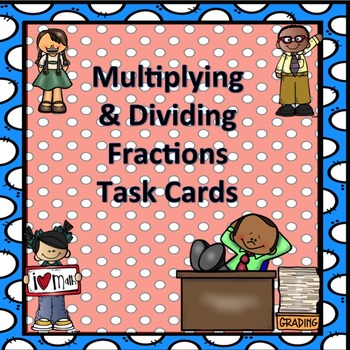 Preview of Multiplying and Dividing Fractions Task Cards