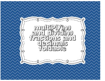 Preview of Multiplying and Dividing Fractions and Decimals Foldable