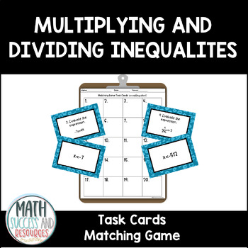 Preview of Multiplying and Dividing Inequalities Task Cards Matching Game