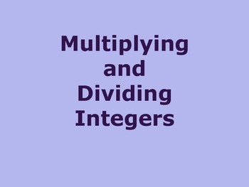 Preview of Multiplying and Dividing Integers Powerpoint