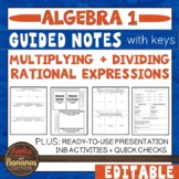 Multiplying + Dividing Rational Expressions -Notes, Presen