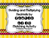 Multiplying and Dividing by Powers of 10 Matching Activity