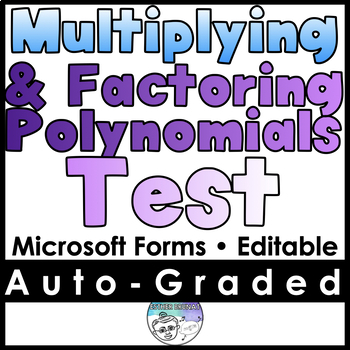 Preview of Multiplying and Factoring Polynomials Test- MICROSOFT FORMS