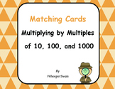 Multiplying by 10, 100, and 1000 - Matching Cards