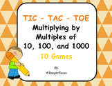 Multiplying by 10, 100, and 1000 Tic-Tac-Toe