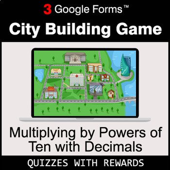 Preview of Multiplying by Powers of Ten With Decimals | City Building Game - Google Forms