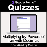 Multiplying by Powers of Ten With Decimals - Google Forms Quizzes