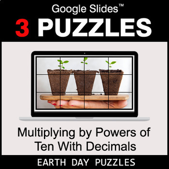 Preview of Multiplying by Powers of Ten With Decimals - Google Slides - Earth Day Puzzles