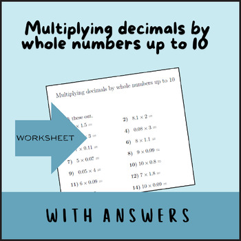 Preview of Multiplying decimals by whole numbers up to 10 worksheet (with answers)
