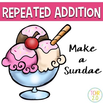 Preview of Math Repeated Addition Make a Sundae Free