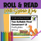 Multisyllabic Words Roll & Read (2 Syllable) Consonant LE 