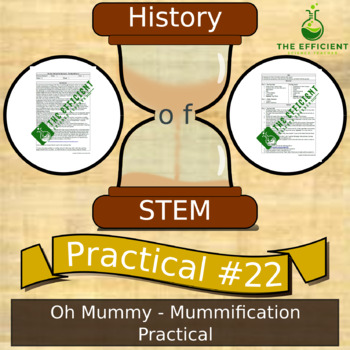 Preview of Mummification Practical - History of STEM practicals - Oh Mummy!