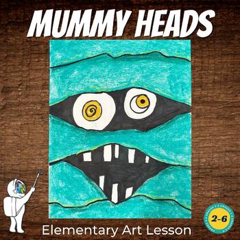 Preview of Mummy Heads Elementary Halloween Art Lesson, Elementary Art Lesson Halloween