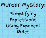 Murder Mystery: Simplifying Expressions Using Exponent Rules