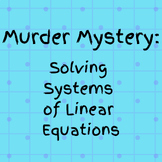 Murder Mystery: Solving Systems of Linear Equations